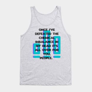 Defeat chemical imbalance mental health awareness Tank Top